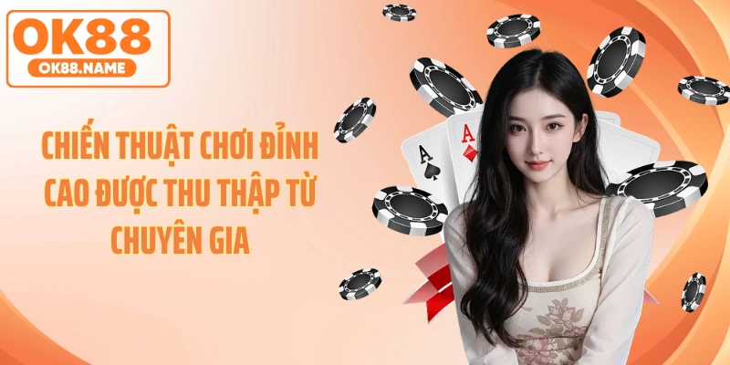 Chiến thuật chơi đỉnh cao được thu thập từ chuyên gia