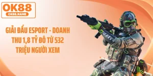 Giải Đấu Esport - Doanh Thu 1,8 Tỷ Đô Từ 532 Triệu Người Xem