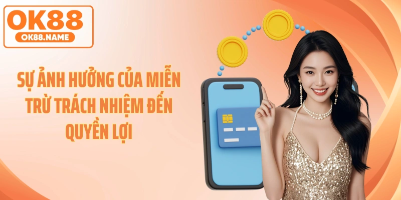 Sự ảnh hưởng của miễn trừ trách nhiệm đến quyền lợi
